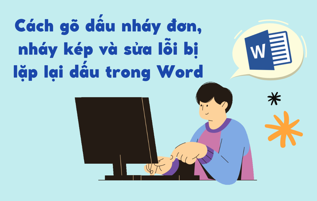 Cách gõ dấu nháy đơn, nháy kép và sửa lỗi bị lặp lại dấu trong Word